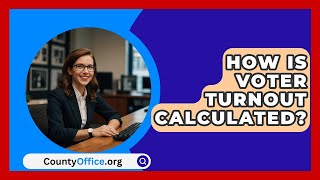 How Is Voter Turnout Calculated  CountyOfficeorg [upl. by Lepley774]