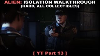 Alien Isolation walkthrough part 13 Hard All collectibles No commentary ✔ PC [upl. by Hays391]