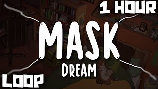 Dream  Mask 1 HOUR Lyric Video Loop [upl. by Barde]