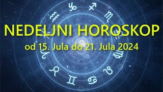 NEDELJNI HOROSKOP OD 15 JULA do 21 JULA 2024 [upl. by Belter]