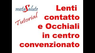 METASALUTE tutorial lenti contatto e occhiali in centro convenzionato [upl. by Illom579]