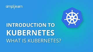 Introduction To Kubernetes  What Is Kubernetes  Kubernetes Tutorial For Beginners  Simplilearn [upl. by Yuri991]