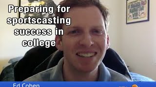 Preparing for sportscasting success in college  Ed Cohen  STAA TV Ep 134 [upl. by Ahseat]