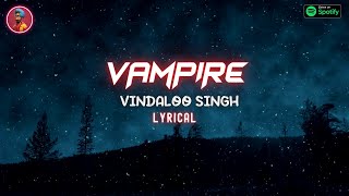 VAMPIRE Lyrical l Funny Indian Version by Vindaloo Singh [upl. by Jessamyn]