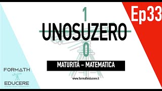 UNOSUZERO  Maturità Matematica  Ep33 [upl. by Seltzer789]