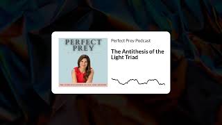 Podcast  The Antithesis of the Light Triad [upl. by Persas461]