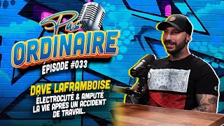 Électrocuté Sur Un Chantier  La Résilience Après 2 Amputations  Avec Dave Laframboise  EP 033 [upl. by Lagasse]