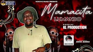 Lumando  Mamacita ft KL Prod Official Audio [upl. by Dirfliw333]