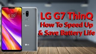 LG G7 ThinQ How To Speed Up amp Save Battery Life  YouTube Tech Guy [upl. by Linnell254]