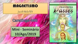 Seminário sobre MAGNETISMO com Jacob Melo  Parte 1 [upl. by Moitoso]