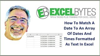 How To Match A Date To An Array Of Dates And Times Formatted As Text In Excel [upl. by Ury644]