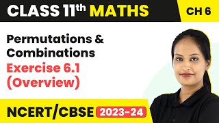 Permutations and Combinations  Exercise 61 Overview  Class 11 Maths Chapter 6 [upl. by El]