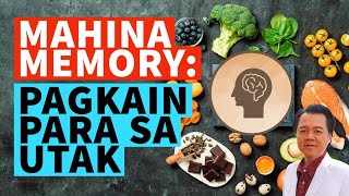 Mahina Memory Pagkain Para sa Utak Para Tumalino Tips [upl. by Borman]