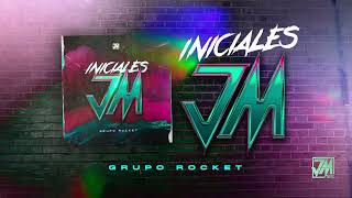 Iniciales JM  Grupo Rocket Audio Oficial  JM Music [upl. by Emmye740]