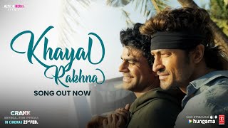 CRAKK Khayal Rakhna Song  Vidyut Jammwal  Mithoon Manoj Muntashir  Aditya Datt [upl. by Levesque]