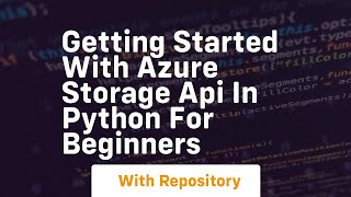 Getting started with azure storage api in python for beginners [upl. by Adar]