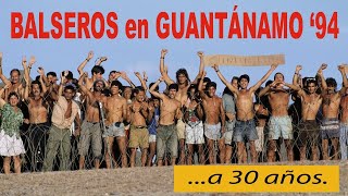 🇨🇺 Balseros en Guantánamo 94 a 30 años 🇺🇸 [upl. by Yecats799]