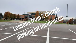 Deescalation lessons from 2 parking lot incidences at 2 different churches [upl. by Olenolin]