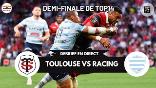 DÉBRIEF LIVE  TOULOUSE VS RACING  DEMIFINALE DE TOP 14 [upl. by Kifar]