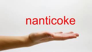 How to Pronounce nanticoke  American English [upl. by Horwath]