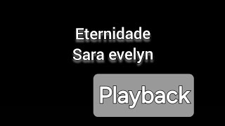 Eternidade Playback Sara Evelyn com letra [upl. by Leanahtan869]