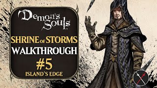 Demons Souls Walkthrough N5 Shrine of Storms Islands Edge All Items Boss Shortcut amp Events 4K [upl. by Ainessey866]