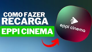 Como Fazer Recarga Eppi Cinema [upl. by Ronnoc]