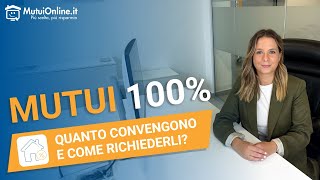 Mutui 100 quanto convengono e come richiederli nel 2024 [upl. by Schellens]