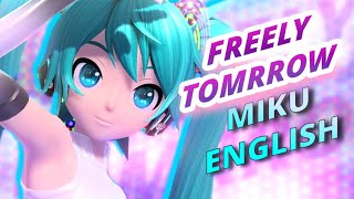 Miku sings FREELY TOMORROW but in English [upl. by Eitnom652]