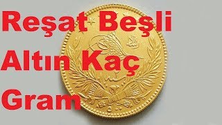 Reşat Beşli Altın Kaç Gram Beşibiryerde Reşat Altın Fiyatları [upl. by Micky]