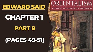 Orientalism Chapter 1 Part 8 Pages 4951 Edward Said Postcolonialism Postcolonial Theory [upl. by Eugenio]