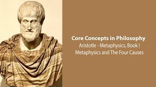 Aristotle Metaphysics bk 1  Metaphysics and the Four Causes  Philosophy Core Concepts [upl. by Cummine169]