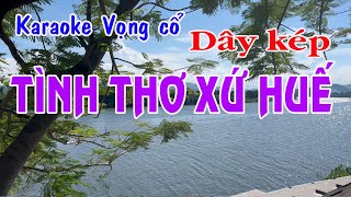 Karaoke vọng cổ TÌNH THƠ XỨ HUẾ  DÂY KÉP [upl. by Naneek120]