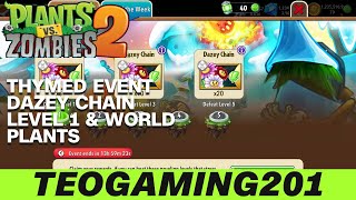 PvZ 2  Thymed Event  Plant of The Week Dazey Chain  Level 15  LEVEL 1 amp WORLD PLANTS [upl. by Irrem128]