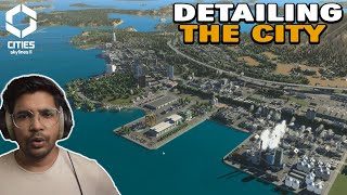 DETAILING MY CITY TODAY IN CITIES SKYLINES 2 [upl. by Lyndon]