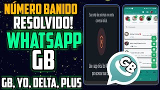 NÚMERO BANIDO RESOLVIDO WHATSAPP GB MODIFICADO VOLTOU WHA PLUS DELTA [upl. by Rodl746]