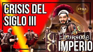 IMPERIO ROMANO Crisis del Siglo III  El Curso del Imperio [upl. by O'Donovan176]