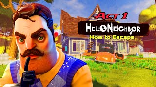 HELLO NEIGHBOR  ACT 1 Walkthrough  How to Complete Act 1 [upl. by Laughlin80]