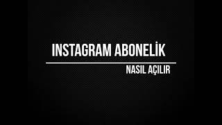 Instagram Abonelik Nasıl Açılır [upl. by Bannasch754]