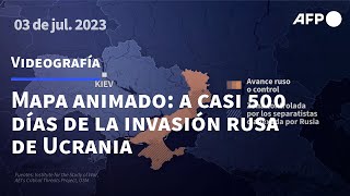 Mapa animado a casi 500 días de la invasión rusa de Ucrania  AFP [upl. by Viglione650]