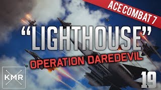 Ace Combat 7 Playthrough  Mission 19 Lighthouse ACE [upl. by Rani]