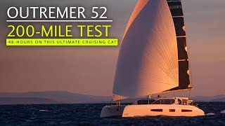 Exclusive first fast sail 200 miles on the new Outremer 52  the ultimate bluewater cat [upl. by Naol]