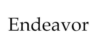 How to Pronounce Endeavor [upl. by Yelsnya653]