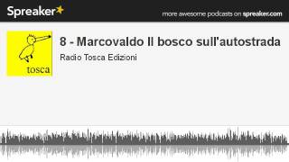 8  Marcovaldo Il bosco sullautostrada creato con Spreaker [upl. by Armalda]