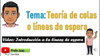 Líneas de espera o teoría de colasIntroducción [upl. by Linnet]