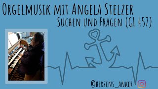 Orgelmusik mit Angela Stelzer  Suchen und fragen GL 457 [upl. by Swenson]