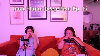 Iron Flame Deep Dive Chapters 5356 LITERALLY OBSESSED  EP 15 [upl. by Ateval]