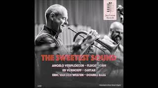 Angelo Verploegen Ed Verhoeff Eric van der Westen  The Sweetest Sound 2018 [upl. by Anigue8]