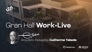 Gran Hall WorkLive – Arquiteto Paisagista Guilherme Takeda [upl. by Dominica]