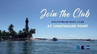 Lighthouse Point Boat Club by Gulfstream Boat Club  Premium Boating in South Florida [upl. by Ezirtaeb]